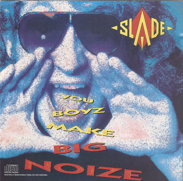 Slade - 1987 - You Boyz Make Big Noize...