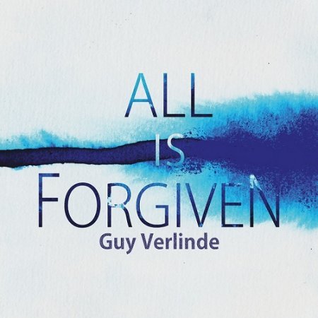 GUY VERLINDE - ALL IS FORGIVEN 2019