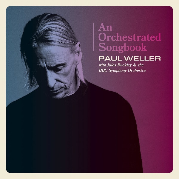 Paul Weller - An Orchestrated Songbook With Jules Buckley And The BBC Symphony Orchestra (2021)